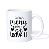 Coffee/Tea Mug - Today's menu take it or leave it - white